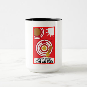 Go To Work On An Egg Wall Art Mug