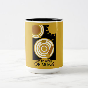 Go To Work On An Egg Wall Art Two-Tone Coffee Mug