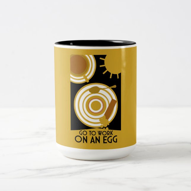 Go To Work On An Egg Wall Art Two-Tone Coffee Mug (Center)