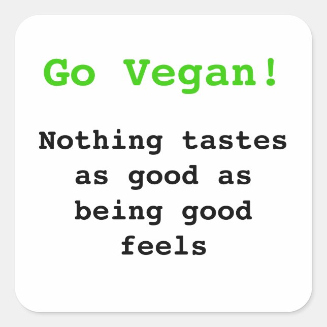 Go vegan Nothing tastes as good being good Square Sticker (Front)
