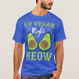 Go Vegan Right Meow Veganism Design For Vegans  T-Shirt