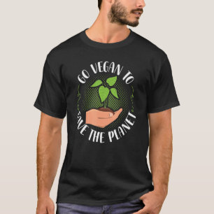Go Vegan To Save The Planet Vegan Vegetable Diet T-Shirt