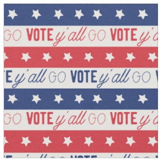 Go Vote Y'all voter pattern Fabric
