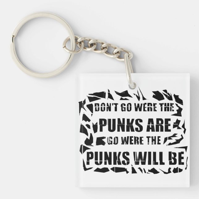 Go Were The Punks Will Be Key Chain (Front)