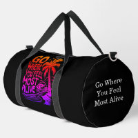 Go Where You Feel Alive