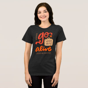 Go Where You Feel Alive Retro Tri-Blend Tee