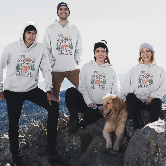 Go Where You Feel Most Alive Moutain Hoodie (Creator Uploaded)