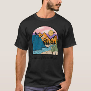Go Wild For A While Adventure Is Calling Mountain  T-Shirt