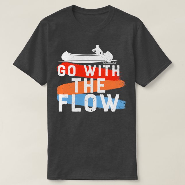 Go With The Flow Canoeing Design T-Shirt (Design Front)