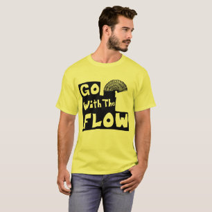 Go with the flow T-Shirt