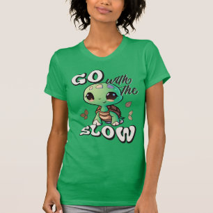 Go with the slow T-Shirt