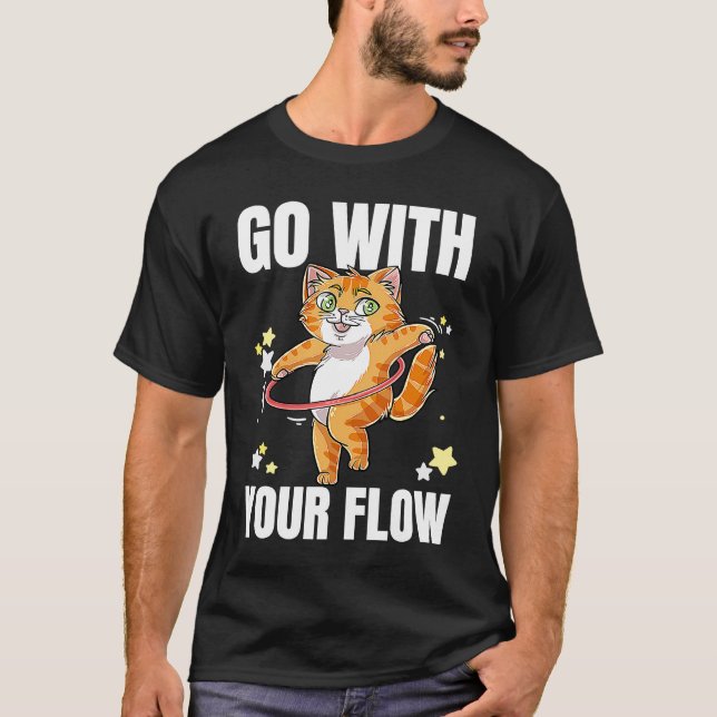 Go With Your Flow Dance Workout Exercise Hooper Ca T-Shirt (Front)