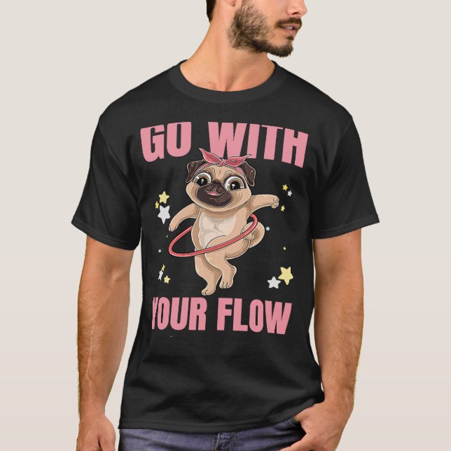 Go With Your Flow Dance Workout Exercise Hooper Do T-Shirt (Front)