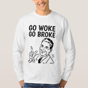 GO WOKE GO BROKE T-SHIRTS TEES
