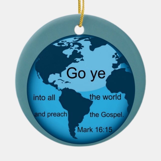 Go Ye...Mark 16:15 Ceramic Tree Decoration (Front)