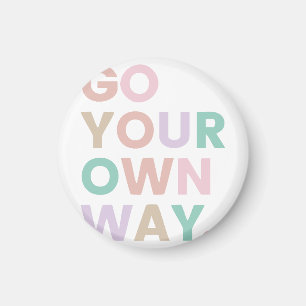Go Your Own Way Magnet