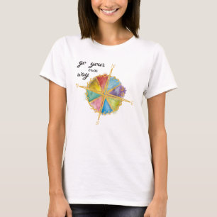 Go Your Own Way Quote With Coloured Compass T-Shirt