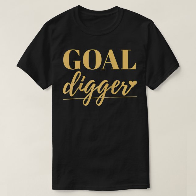 Goal Digger Inspiration  T-Shirt (Design Front)