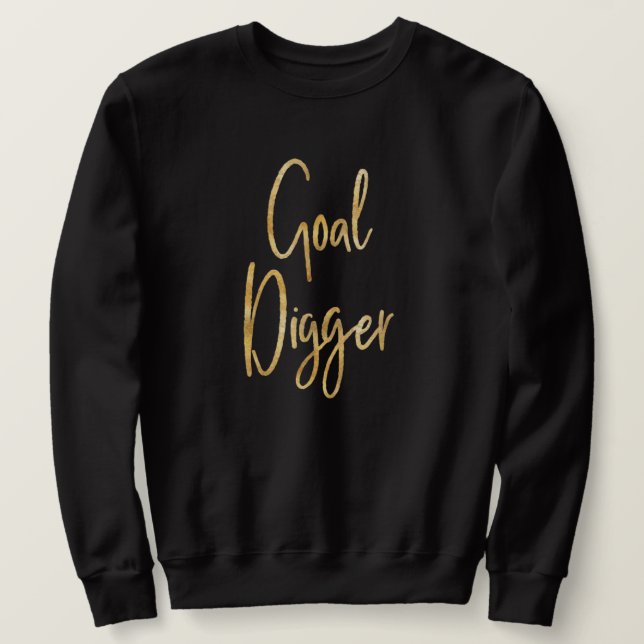 Goal Digger  Sweatshirt (Design Front)