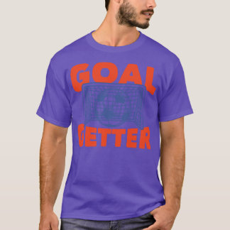 Goal Getter Funny Player T-Shirt