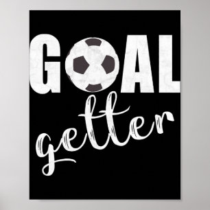 Goal Getter Soccer Player Sport Teams Soccer Gift Poster