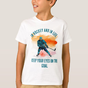 Goal Orientated: Hockey & Life T-Shirt