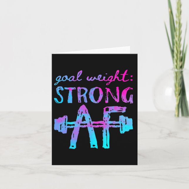 Goal Weight Strong Af Workout Motivational  Card (Front)