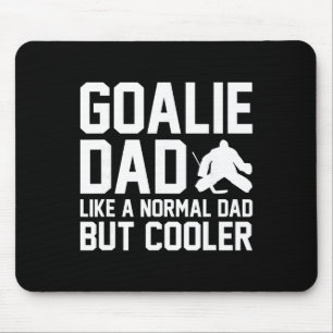 Goalie Dad Like A Normal Dad But Cooler Funny Ice  Mouse Pad