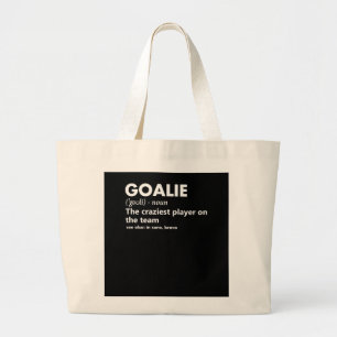Goalie Gear Goalkeeper Definition    Large Tote Bag