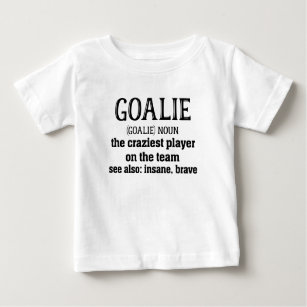 Goalie Gear, Goalkeeper Definition Soccer Hockey Baby T-Shirt