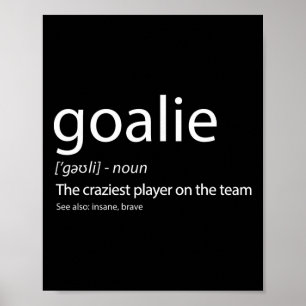 Goalie Gear Shirt Goalkeeper Definition Soccer Hoc Poster