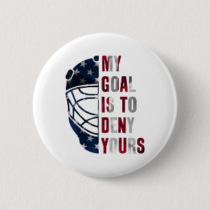 Goalie My Goal Is To Deny Yours Ice Hockey Goalkee 6 Cm Round Badge