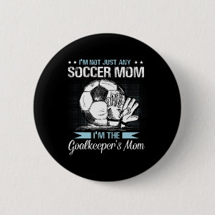 Goalkeeper Mom Shirt Soccer Goalie Mama Mothers Da 6 Cm Round Badge
