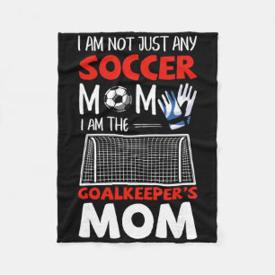 Goalkeeper Mom Soccer Goalie Mothers Fleece Blanket