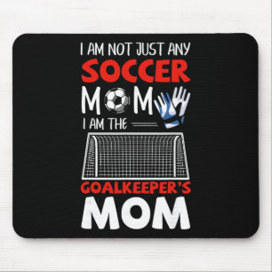 Goalkeeper Mom Soccer Goalie Mothers Mouse Pad