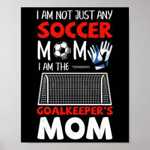 Goalkeeper Mum Soccer Goalie Mothers Poster