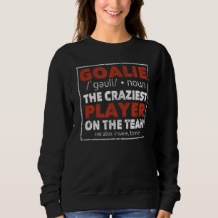 Goalkeeper Soccer Ice Hockey Player Goalie Defini Sweatshirt