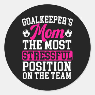 Goalkeeper's Mom Mothers Day Sport Lover Soccer Ma Classic Round Sticker