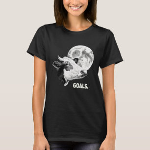Goals Cow Moon Motivational Quote Inspiration T-Shirt