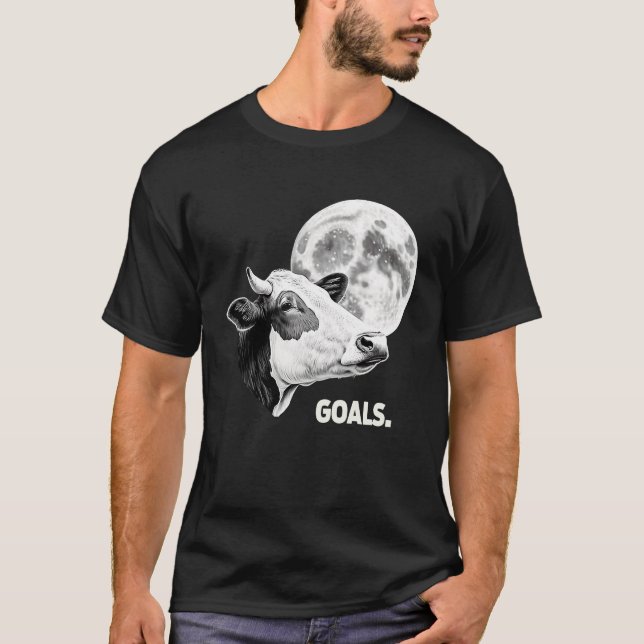Goals Cow Moon Motivational Quote Inspiration T-Shirt (Front)