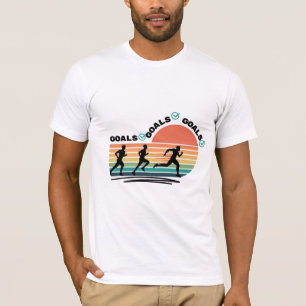 Goals Goals Goals T-Shirt