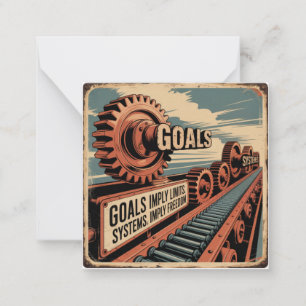 Goals Imply Limits. Systems Imply Freedom Card