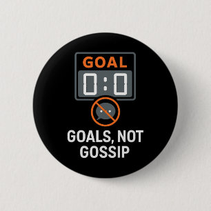 Goals Not Gossip Soccer Fans Scoreboard Icon  6 Cm Round Badge