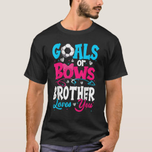 Goals Or Bow Keeper Of Gender Brother Loves You Re T-Shirt
