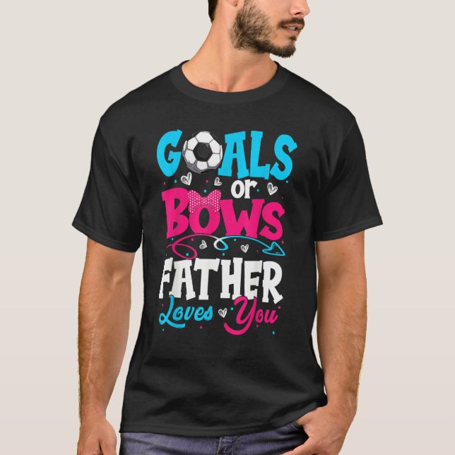 Goals Or Bow Keeper Of Gender Father Loves You Rev T-Shirt (Front)