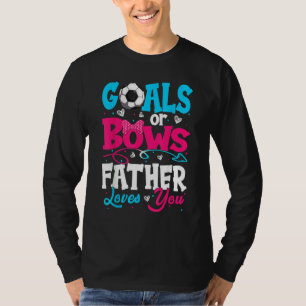 Goals Or Bow Keeper Of Gender Father Loves You Rev T-Shirt
