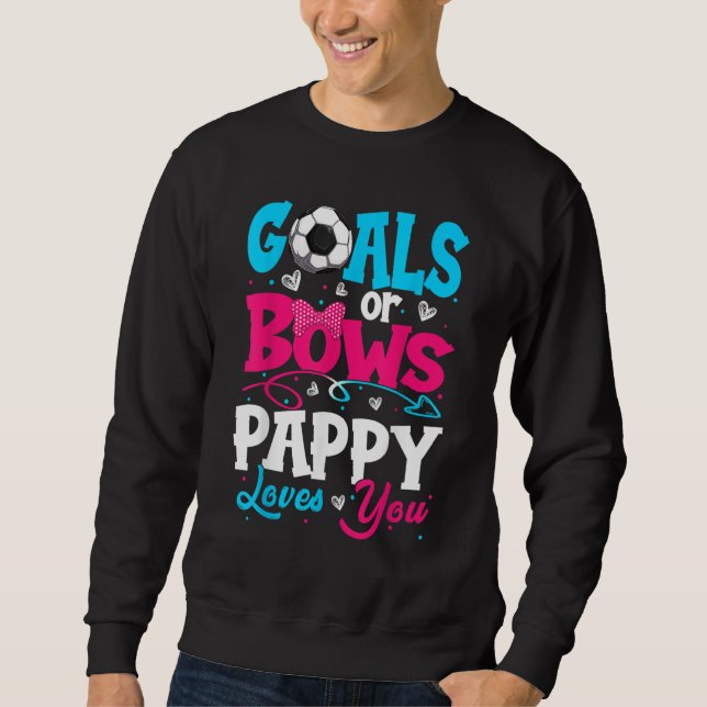 Goals Or Bow Keeper Of Gender Pappy Loves You Reve Sweatshirt (Front)