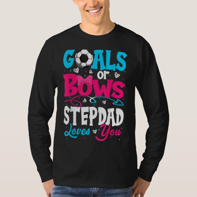 Goals Or Bow Keeper Of Gender Stepdad Loves You Re T-Shirt (Front)