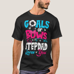 Goals Or Bow Keeper Of Gender Stepdad Loves You Re T-Shirt