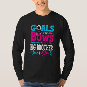 Goals Or Bows  Big Brother Loves You Gender Reveal T-Shirt